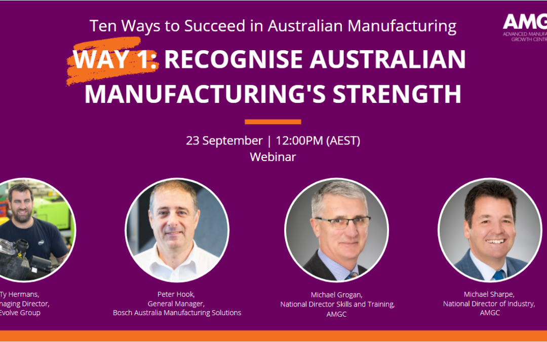 Way 1: Recognise Australian manufacturing’s strength